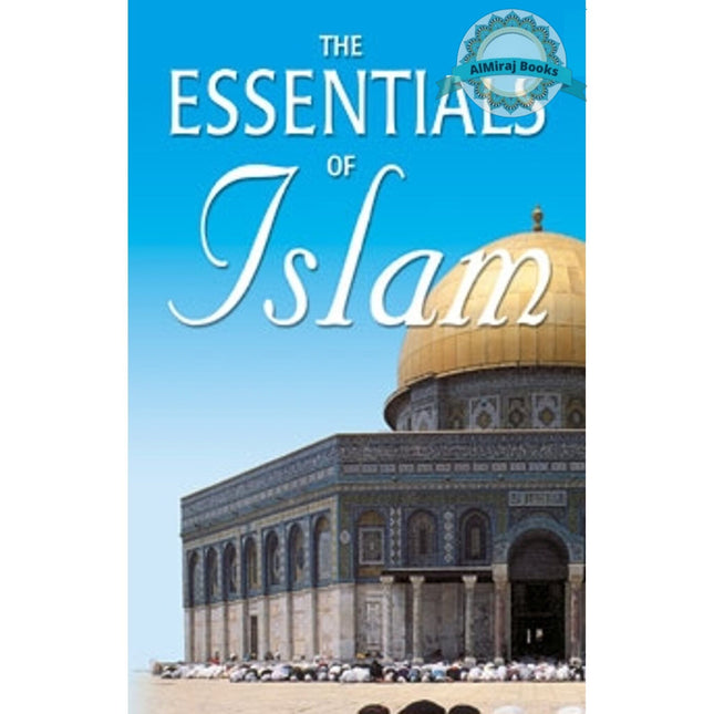 The Essentials of Islam By Al-Haj Saeed Bin Ahmed AL-Lootah