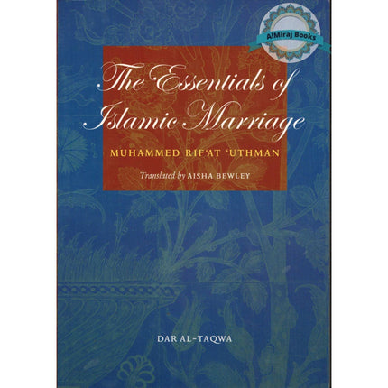 The Essentials of Islamic Marriage By Sheikh Muhammad Rifat Uthman