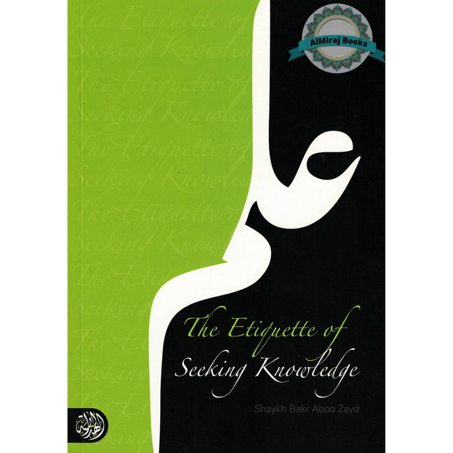 The Etiquette of Seeking Knowledge By Shaykh Bakr Aboo Zayd