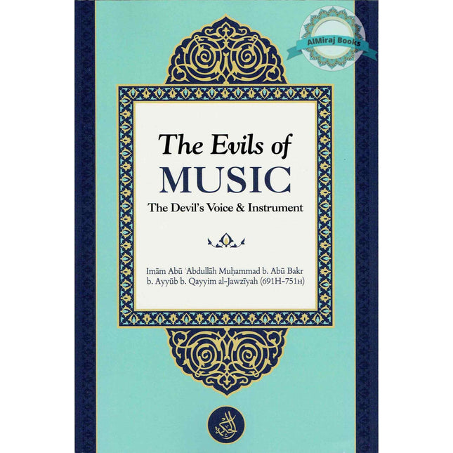 The Evils of Music  The Devil’s Voice & Instrument By Imam Ibn Qayyim Al-Jawziyah