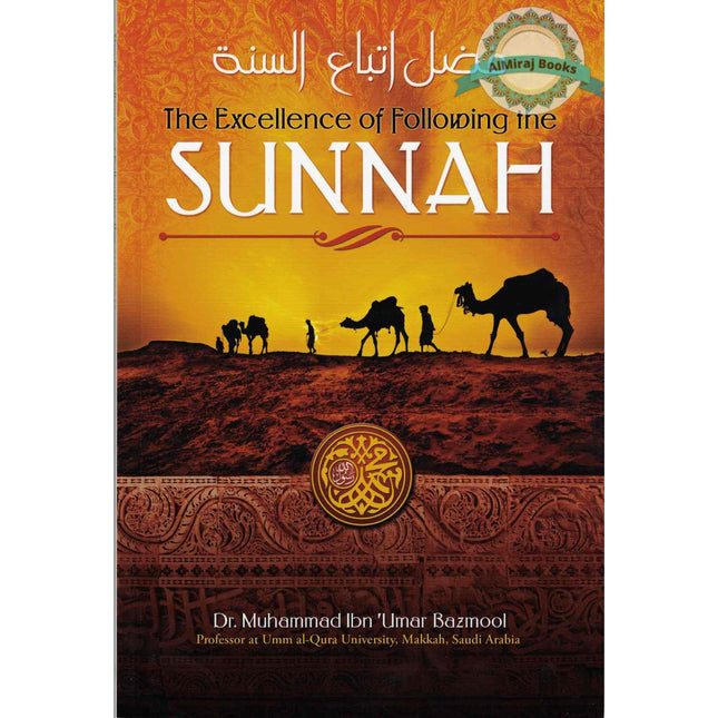 The Excellence of Following the Sunnah By Shaykh Muhammad Ibn 'Umar Bazmool