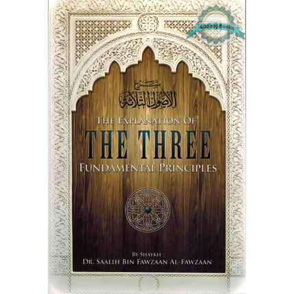 The Explanation Of Three Fundamental Principles By Shaykh Dr Saalih Al Fawzaan