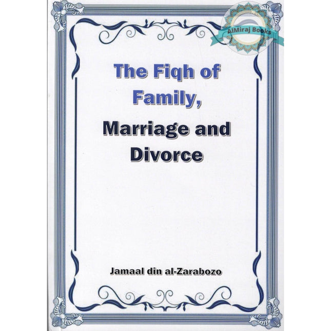 The Fiqh of Family,Marriage and Divorce by Jamaal din Al-Zarabozo
