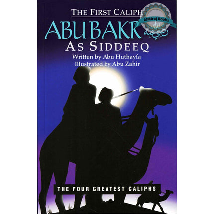 The First Caliph - Abu Bakr (R) By Abu Huthayfa