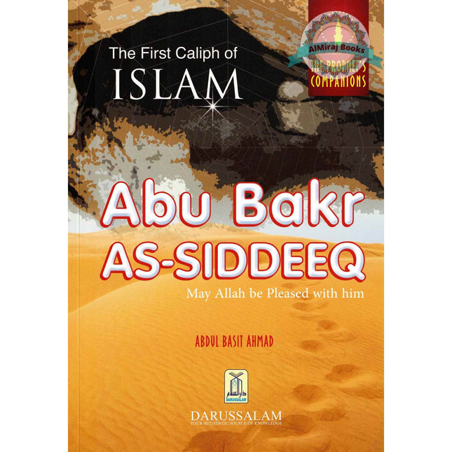 The First Caliph of Islam Abu Bakr As-Siddeeq By Abdul Basit Ahmad