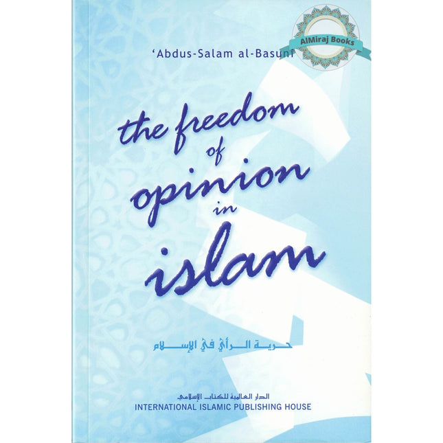 The Freedom of Opinion in Islam By Abdus-Salam al-Basuni