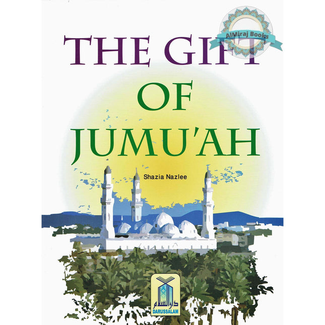 The Gift Of Jumu'ah By Shazia Nazlee