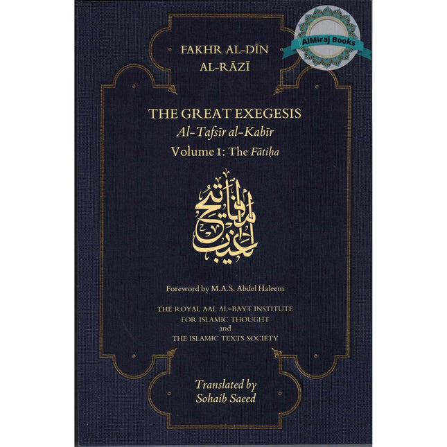 The Great Exegesis -Volume I-The Fatiha By Fakhr al-Din Razi