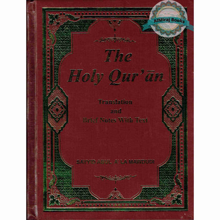 The Holy Quran Translation and Brief Notes with Text By Molana Maududi