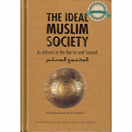 The Ideal Muslim Society By Dr. Muhammad Ali Al-Hashimi