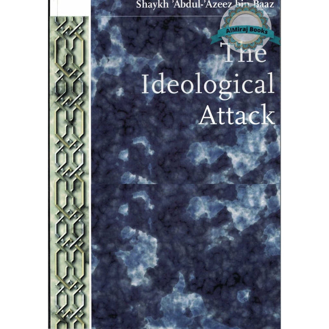 The Ideological Attack By Shaykh 'Abdul-'Azaaz bin Baaz