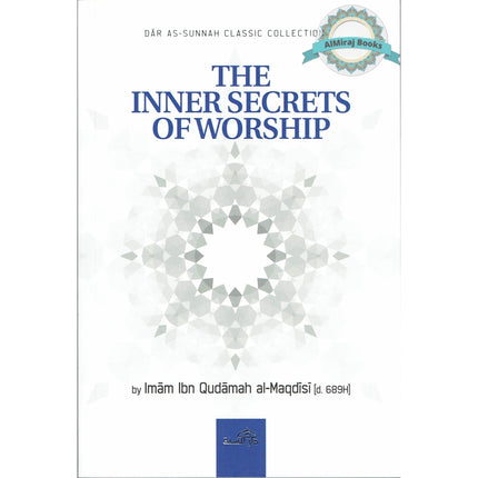 The Inner Secrets Of Worship By Imam Ibn Qudamah Al-Maqdisi