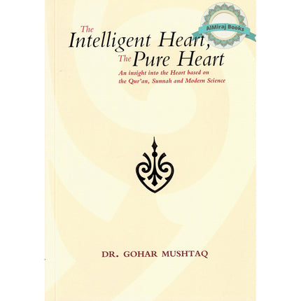 The Intelligent Heart, The Pure Heart By Dr. Gohar Mushtaq