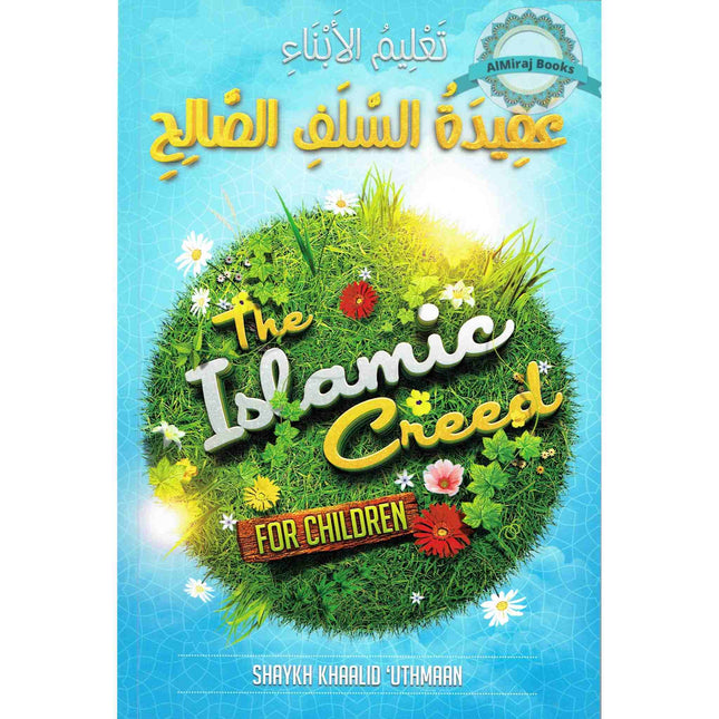 The Islamic Creed For Children By Shaykh Khaalid Uthmaan