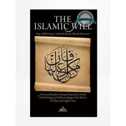 The Islamic Will By Abdal Haqq & Aisha Bewley & A Thomson