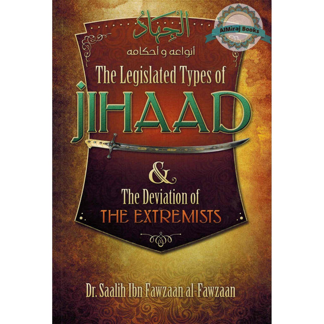 The Legislated Jihaad & The Deviation of the Extremists By Saleh Ibn Fawzan al-Fawzan