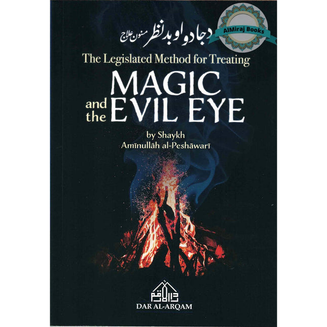 The Legislated Method for Treating Magic and the Evil Eye by Shaykh Aminullah al-Peshawari