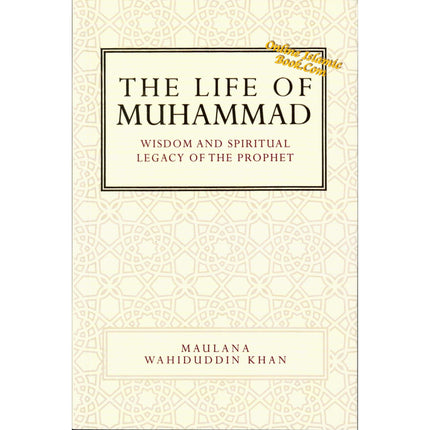 The Life Of Muhammad By Maulana Wahiduddin Khan