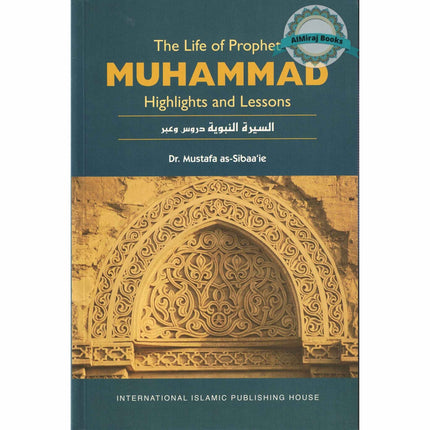 The Life of Prophet Muhammad Highlights and Lessons By Nasiruddin al-Khattab