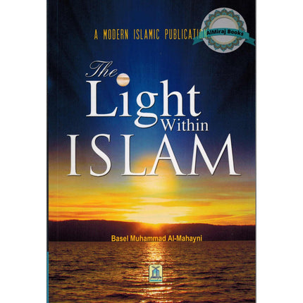 The Light Within Islam By Basel Muhammad Al-Mahayni