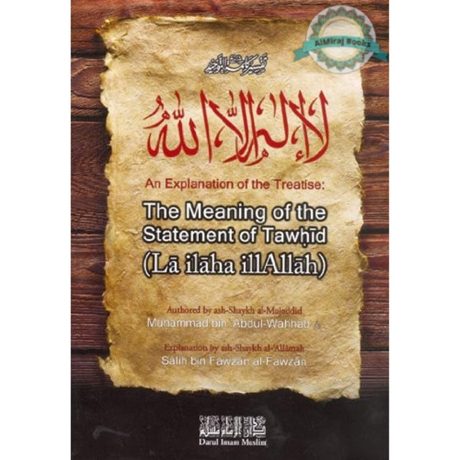 The Meaning Of The Statement Of Tawhid (La Ilaha Illallah) By Muhammad bin Abdul-Wahhab