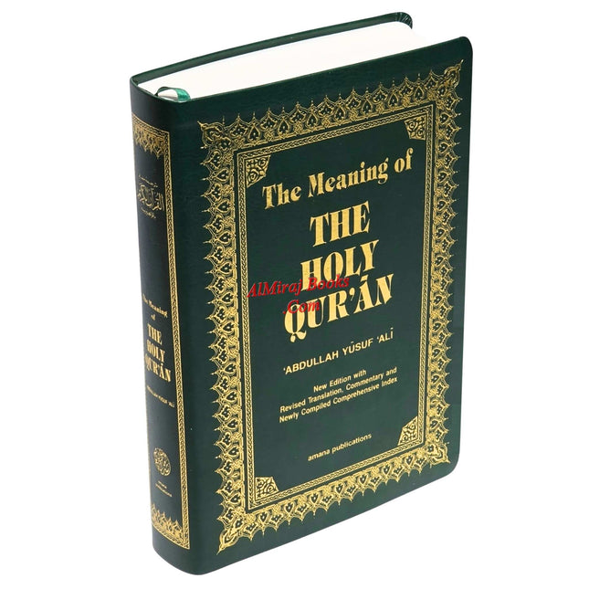 The Meaning of The Holy Qur'an English/Arabic: New Edition with Arabic Text and Revised Translation, Commentary by Abdullah Yusuf Ali