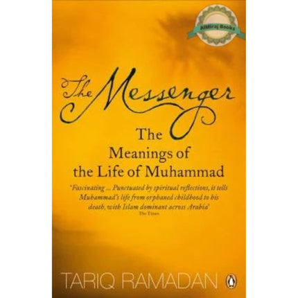 The Messenger The Meanings of the Life of Muhammad By Tariq Ramadan