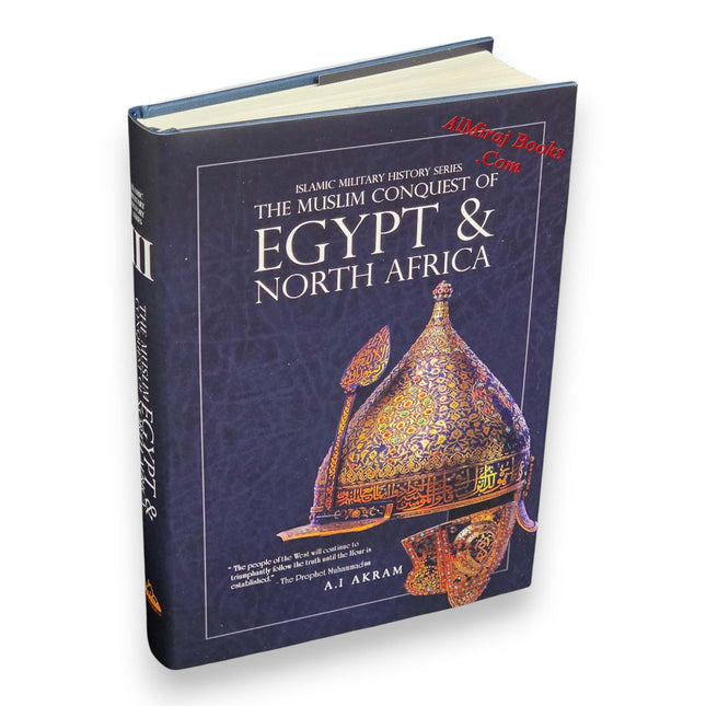 The Muslim Conquest of Egypt and North Africa - Islamic Militiary History Series
ISBN: 9781068445033