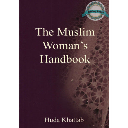 The Muslim Woman's Handbook By Huda Khattab