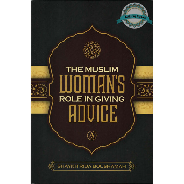 The Muslim Women's Role in Giving Advice By Shaykh Rida Boushamah