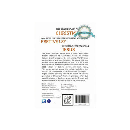 The Pagan Roots Of Christmas - How Muslims Treat Christmas? And What Is The Muslim Belief Regarding Jesus Christ By Abu Khadeejah Abdul-Wahid