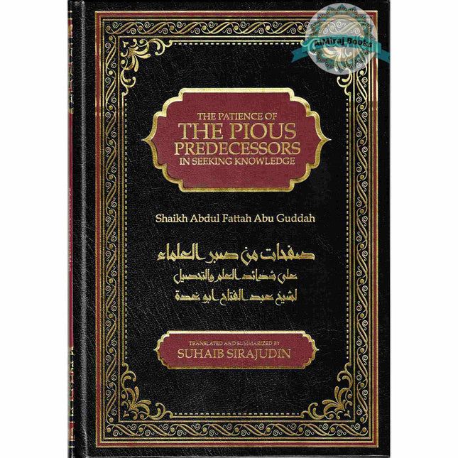 The Patience of The Pious Predecessors In Seeking Knowledge By Shaykh Abd al-Fattah Abu Ghuddah