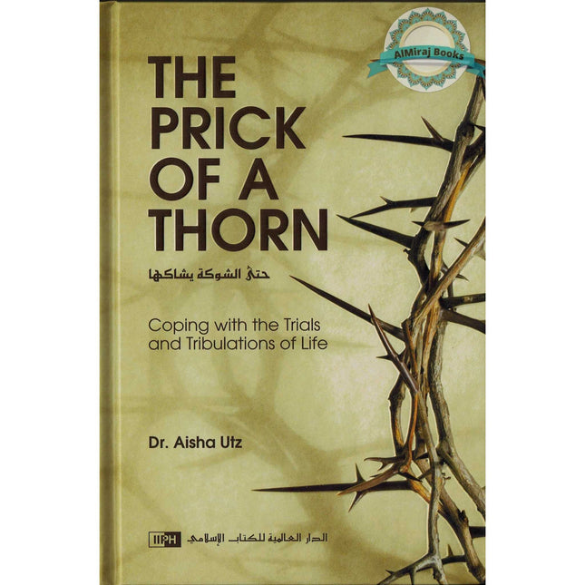 The Prick of a Thorn Coping with the Trials