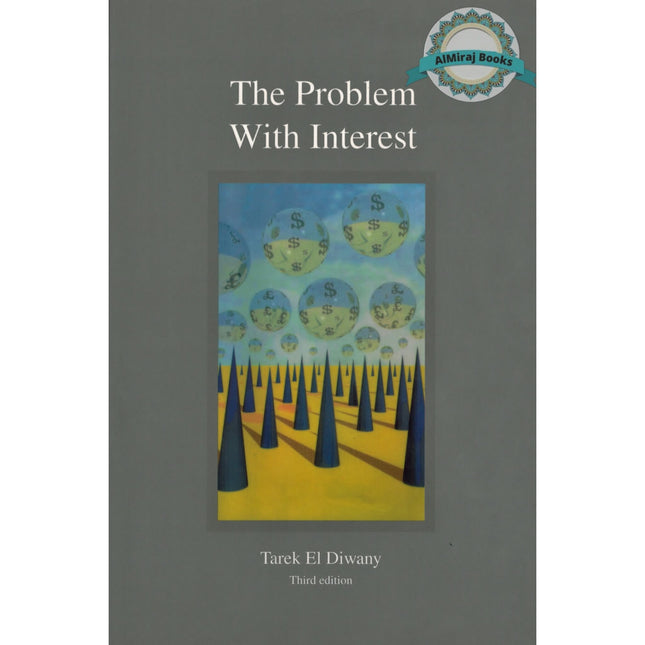 The Problem with Interest By Tarek El-Diwany