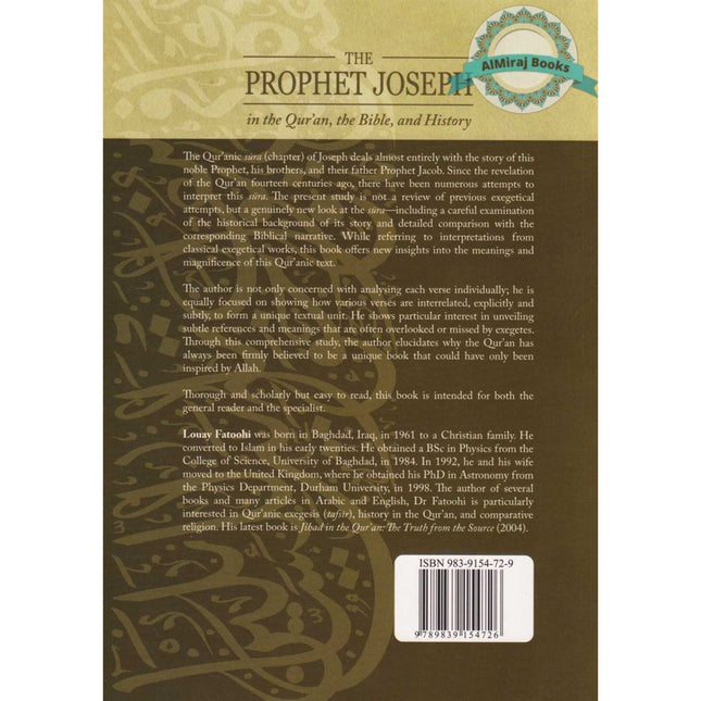 The Prophet Joseph in the Quran, the Bible and History By Louay Fatoohi