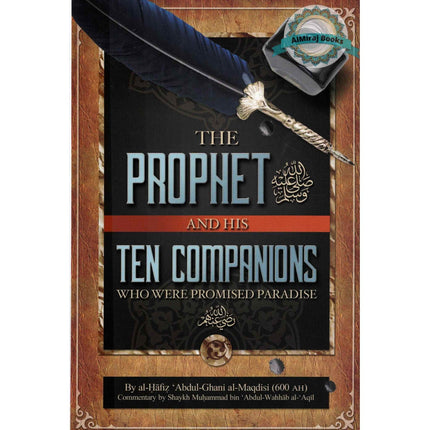 The Prophet and His Ten Companions (Who Were Promised Paradise) By Al Hafiz Abdul Ghani al-Maqdisi
ISBN: 9781495194368