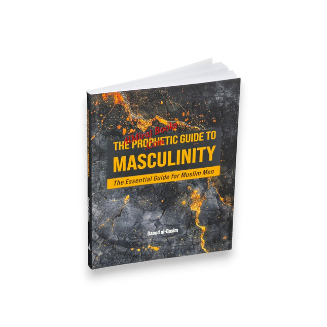 The Prophetic Guide to Masculinity The Essential Guide for Muslim Men
ISBN: 9781915357502