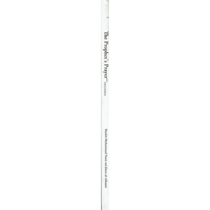 The Prophets Prayer Described From the Beginning to the End As Though You See It By Shaikh Muhammad Naasir-Ud-Deen Al-Albaani