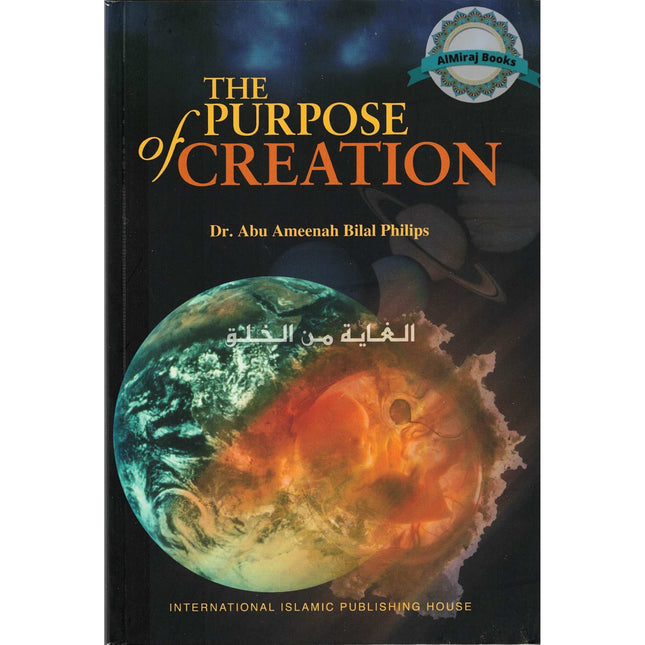 The Purpose of Creation By Dr. Abu Ameenah Bilal Philips
