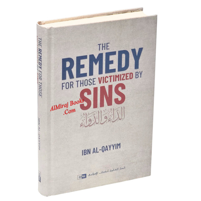 The Remedy For Those Victimized by Sins by Ibn al-Qayyim