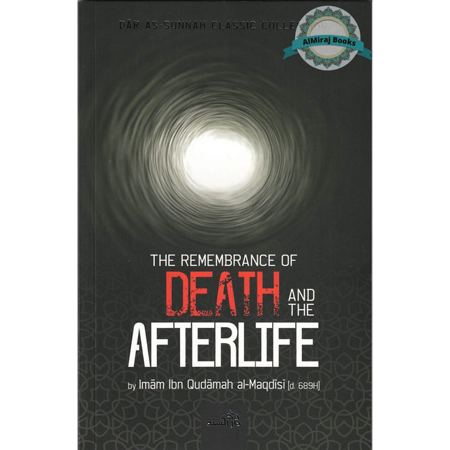 The Remembrance Of Death And The Afterlife By Imam Ibn Qudamah Al-Maqdisi