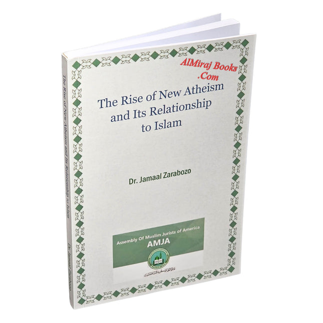 The Rise of New Atheism and Its Relationship to Islam by Jamaal Zarabozo