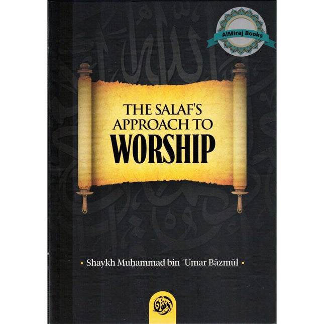 The Salaf's approach to Worship