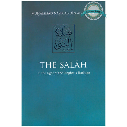 The Salah In The Light of the Prophet's Tradition By Muhammad Nasir Al-Din Al-Albani
