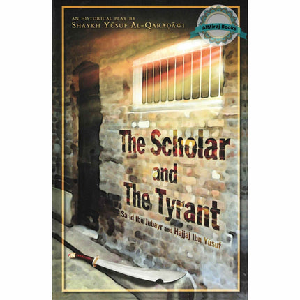 The Scholar and the Tyrant By Shaykh Yusuf Al-Qaradawi