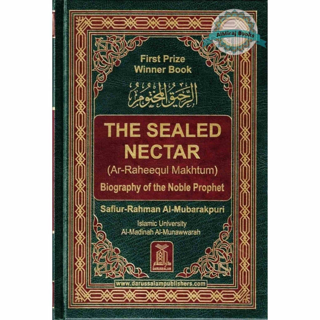 The Sealed Nectar Ar-Raheeq Al-Makhtum - Biography of Prophet Muhammad (S) By Safi-ur-Rahman al-Mubarkpuri