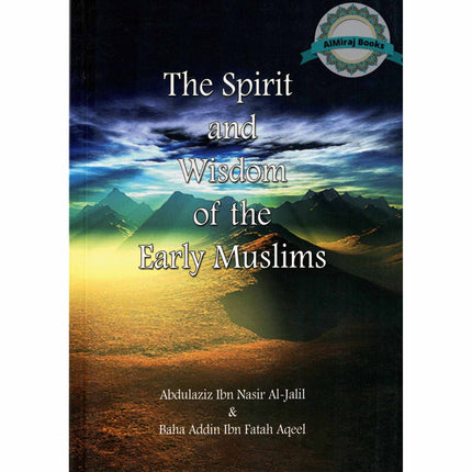 The Spirit and Wisdom of the Early Muslim