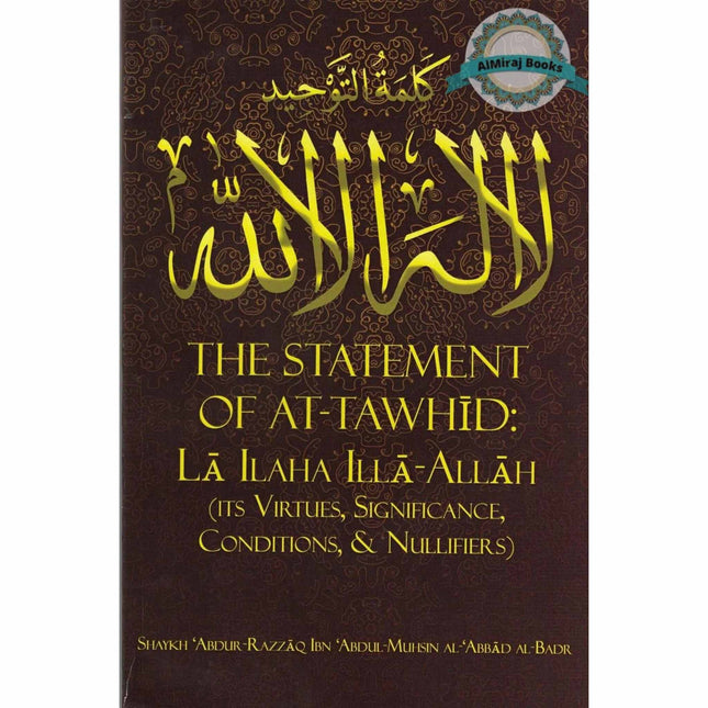The Statement of At-Tawhid: La ILaha Illa-Allah