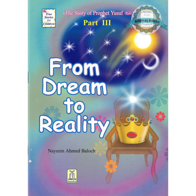 The Story of  Prophet Yusuf ,From Dream To Reality (Part 3) By Nayeem Ahmed Baloch