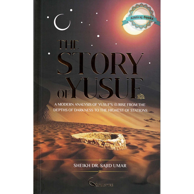 The Story of Yusuf by Shaykh Dr Ali Ahmed